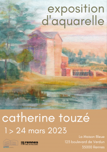 [Vernissage Expo] Les aquarelles poétiques de Catherine Touzé @ La Maison Bleue | Rennes | Bretagne | France