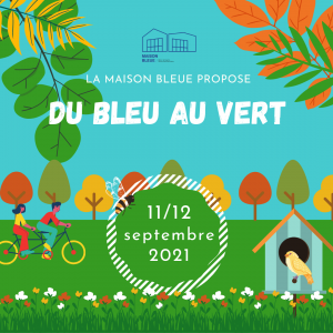 [Evènement] - Du Bleu au Vert - 11 & 12 septembre @ Maison de Quartier - La Maison Bleue | Rennes | Bretagne | France